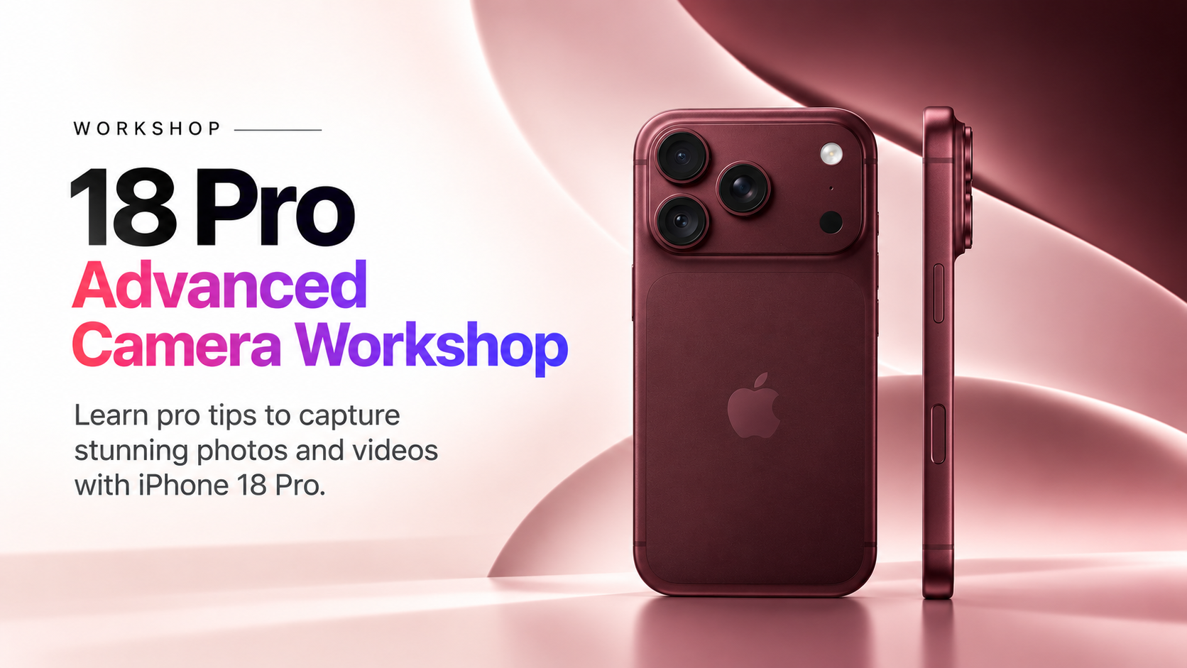 iPhone 18 Pro advance Workshop